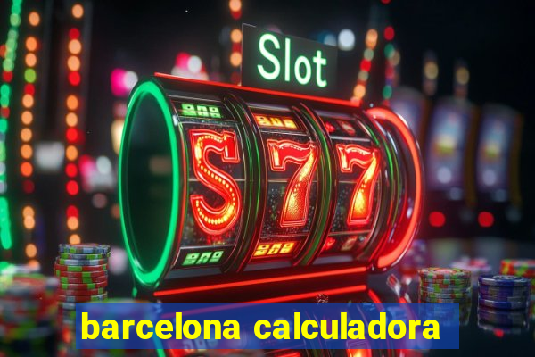 barcelona calculadora